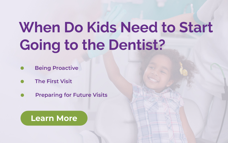 When Do Kids Need to Start Going to the Dentist?