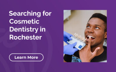 Searching for Cosmetic Dentistry Near Me in Rochester