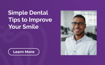 Simple Dental Tips for How to Improve Your Smile