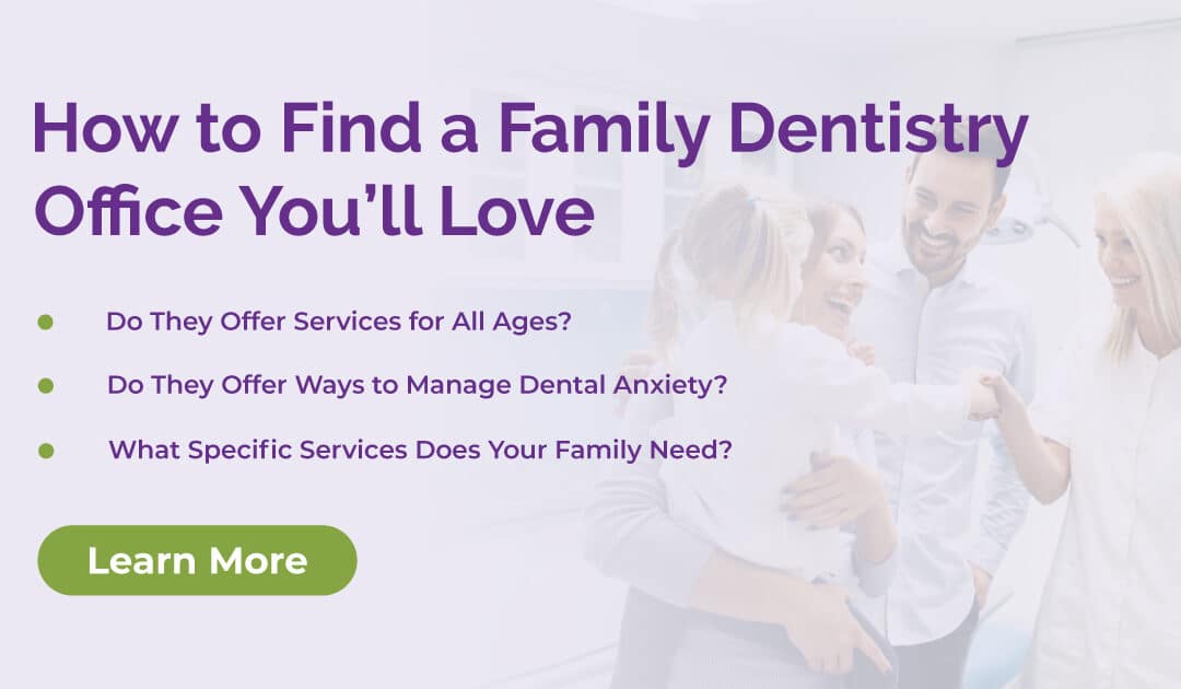 How to Find a Family Dentistry Office You’ll Love